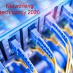 Latest Networking Technologies Expected to Arrive in 2026